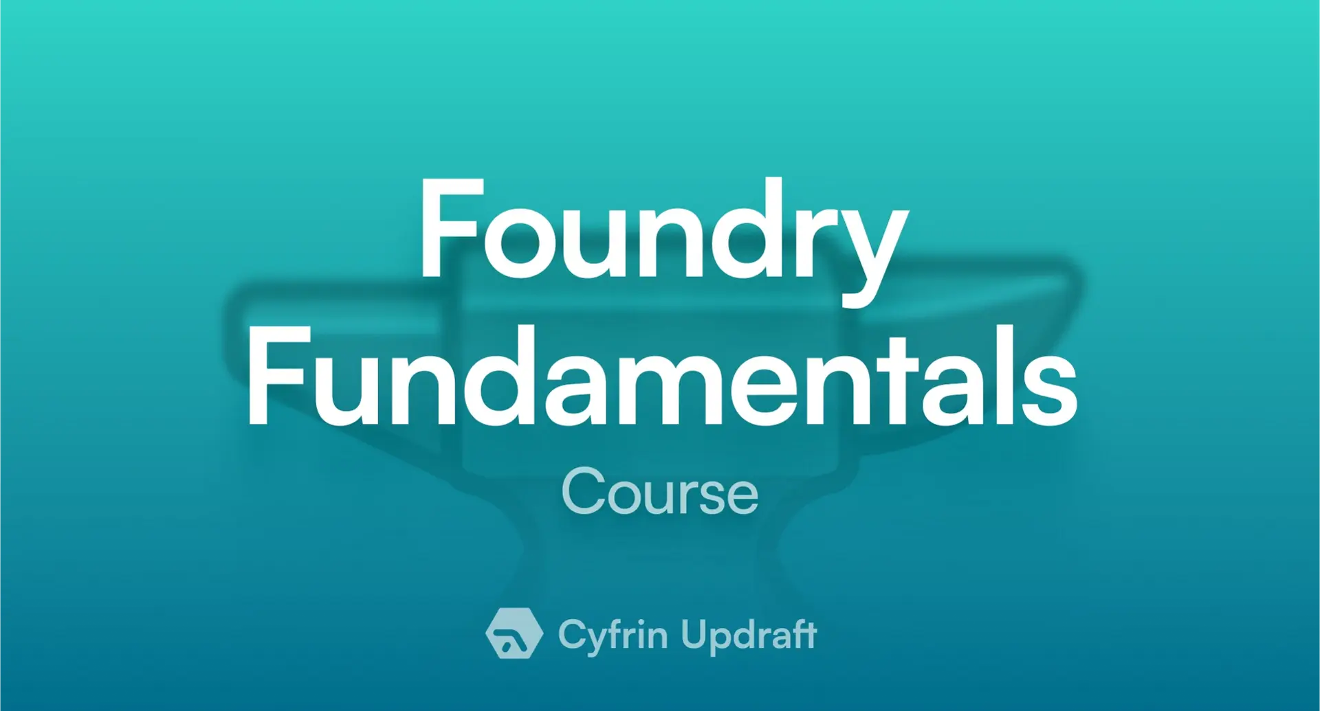 Cyfrin Updraft Foundry fundamentals course banner